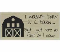 Born In A Barn Home Quote Stamp - 2.5" X 1" - Stamptopia