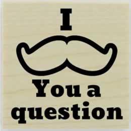 I Moustache A Question Stamp - 2" X 2" - Stamptopia