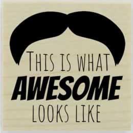 This Is What Awesome Looks Like Moustache Stamp - 2" X 2" - Stamptopia